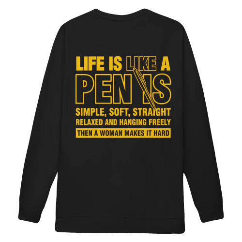 (ON Back) Life Is Like A Pen Is Simple Soft Straight Relaxed And Hanging Freely Then A Woman Makes It Hard