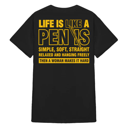 (ON Back) Life Is Like A Pen Is Simple Soft Straight Relaxed And Hanging Freely Then A Woman Makes It Hard